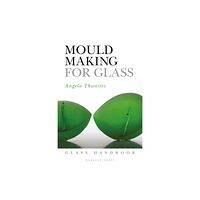 Bloomsbury Publishing PLC Mould Making for Glass (häftad, eng)