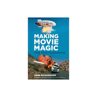 The History Press Ltd Making Movie Magic: The Photographs (inbunden, eng)