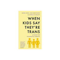 Swift Press When Kids Say They're Trans (häftad, eng)