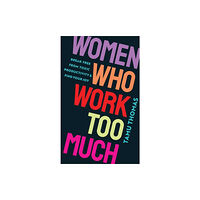 Hay House UK Ltd Women Who Work Too Much (häftad, eng)