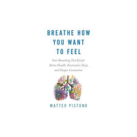 Hay House UK Ltd Breathe How You Want to Feel (häftad, eng)