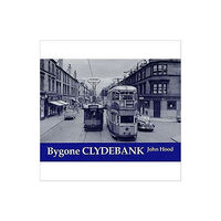 Stenlake Publishing Bygone Clydebank (häftad, eng)