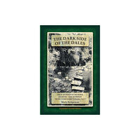 Mark Bridgeman The Dark Side of the Dales (häftad, eng)