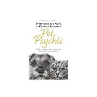 Headline Publishing Group Everything You Need to Know to Become a Pet Psychic (häftad, eng)