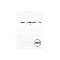 Bonnier Books Ltd What I Love About You (inbunden, eng)