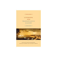 Liverpool University Press Liverpool and Transatlantic Slavery (häftad, eng)