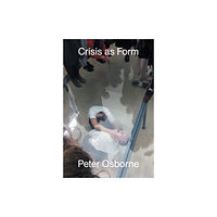 Verso Books Crisis as Form (häftad, eng)