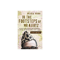 HarperCollins Publishers In the Footsteps of Mr Kurtz (häftad, eng)