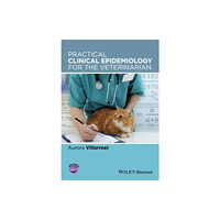 John Wiley And Sons Ltd Practical Clinical Epidemiology for the Veterinarian (häftad, eng)