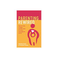 Jessica kingsley publishers Parenting Rewired (häftad, eng)