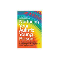 Jessica kingsley publishers Nurturing Your Autistic Young Person (häftad, eng)