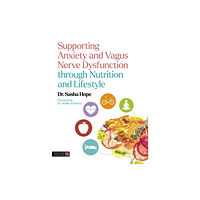 Jessica kingsley publishers Supporting Anxiety and Vagus Nerve Dysfunction through Nutrition and Lifestyle (häftad, eng)