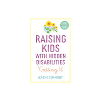 Jessica kingsley publishers Raising Kids with Hidden Disabilities (häftad, eng)