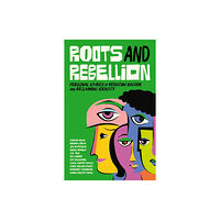 Jessica kingsley publishers Roots and Rebellion (häftad, eng)