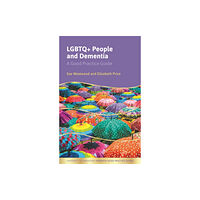 Jessica kingsley publishers LGBTQ+ People and Dementia (häftad, eng)