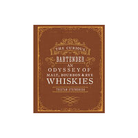 Ryland, Peters & Small Ltd The Curious Bartender: An Odyssey of Malt, Bourbon & Rye Whiskies (inbunden, eng)