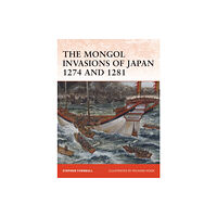 Bloomsbury Publishing PLC The Mongol Invasions of Japan 1274 and 1281 (häftad, eng)