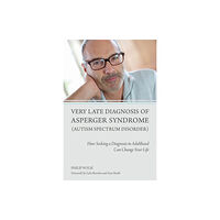 Jessica kingsley publishers Very Late Diagnosis of Asperger Syndrome (Autism Spectrum Disorder) (häftad, eng)
