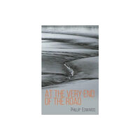 Porto Press Ltd At the Very End of the Road (häftad, eng)