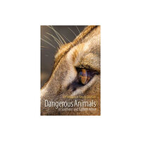 Porto Press Ltd Dangerous Animals of Southern and Eastern Africa (häftad, eng)