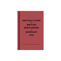 Bodleian Library Instructions for British Servicemen in Germany, 1944 (inbunden, eng)