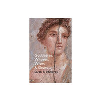 Vintage Publishing Goddesses, Whores, Wives and Slaves (häftad, eng)