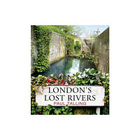 Cornerstone London's Lost Rivers (häftad, eng)