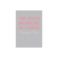 V & A Publishing The Little Dictionary of Fashion (inbunden, eng)