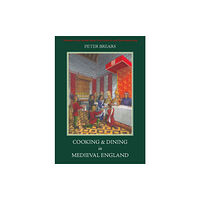 Marion Boyars Publishers Ltd Cooking and Dining in Medieval England (häftad, eng)
