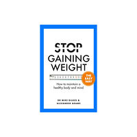 Orion Publishing Co Stop Gaining Weight The Easy Way (häftad, eng)