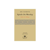 The Islamic Texts Society Epistle on Worship (häftad, eng)