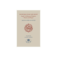 The Islamic Texts Society The Work of Day and Night (häftad, ara)