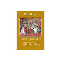 Marion Boyars Publishers Ltd Cooking & Dining in the Victorian Country House (inbunden, eng)