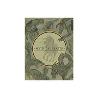 3DTotal Publishing Ltd Mythical Beasts: An Artist's Field Guide to Designing Fantasy Creatures (inbunden, eng)