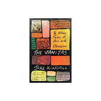 Wilton Square Books The Vanitas & Other Tales of Art and Obsession (häftad, eng)