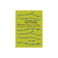 HarperCollins Publishers Fifty Things to Do with a Penknife (inbunden, eng)