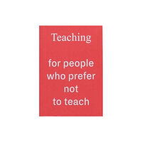 AND Publishing Teaching For People Who Prefer Not To Teach (häftad, eng)