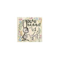 FROM YOU TO ME Dear Mummy Love From Us (inbunden, eng)