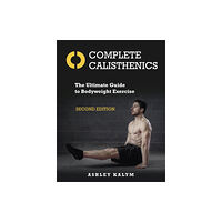 Lotus Publishing Limited Complete Calisthenics (häftad, eng)