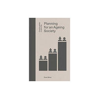 Lund Humphries Publishers Ltd Planning for an Ageing Society (inbunden, eng)