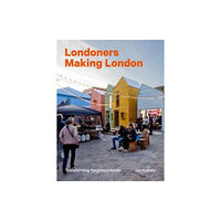 Lund Humphries Publishers Ltd Londoners Making London (inbunden, eng)