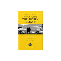 Anness publishing A Tour Along the Sussex Coast (inbunden, eng)