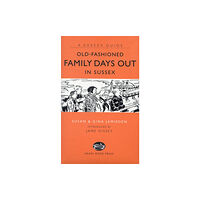 Anness publishing Old Fashioned Family Days Out in Sussex (inbunden, eng)
