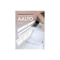 Lund Humphries Publishers Ltd The Religious Architecture of Alvar, Aino and Elissa Aalto (inbunden, eng)