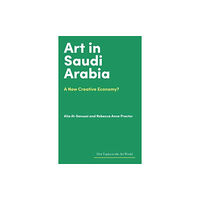 Lund Humphries Publishers Ltd Art in Saudi Arabia (inbunden, eng)