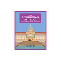 Bloomsbury Publishing PLC The Birmingham Art Book (inbunden, eng)