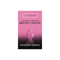 Chronos Publishing A Journey Through Breast Cancer (häftad, eng)