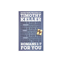 The Good Book Company Romans 1 – 7 For You (häftad, eng)