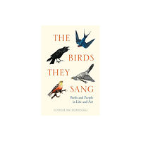 Saqi Books The Birds They Sang (inbunden, eng)