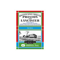 Middleton Press Branch Lines Around Preston and Lancaster. (inbunden, eng)